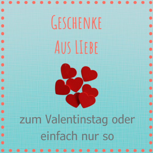 Geschenke aus Liebe